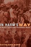 In Harms Way: A History of Christian Peacemaker Teams