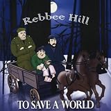 Rebbee Hill To Save a World