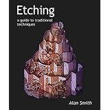 Etching:AGuidetoTraditionalTechniques
