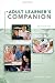 The Adult Learner's Companion: A Guide for the Adult College Student