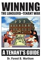 Winning The Landlord-Tenant War: A Tenants Guide Winning The Landlord-Tenant War: A Tenants Guide