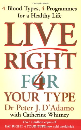 Live Right for Your Type: The Individualised Prescription for Maximizing Health, Metabolism, and Vitality in Every Stage of Your Life