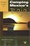 Traveler's Guide to Camping Mexico's Baja: Explore Baja and Puerto Penasco With Your RV or Tent (Traveler's Guide series)