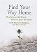 Find Your Way Home: Words from the Street, Wisdom from the Heart