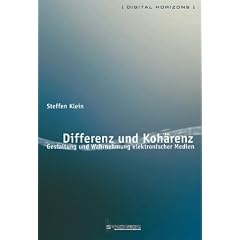 Differenz und Koh�renz. Gestaltung und Wahrnehmung elektronischer Medien
