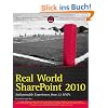 Real World SharePoint 2010: Indispensable Experiences from 22 MVPs (Wrox Programmer to Programmer)