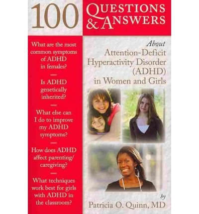 100 Questions & Answers About Attention Deficit Hyperactivity Disorder (ADHD) in Women and Girls (100 Questions & Answers about) (Paperback) - Common