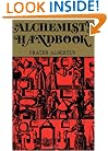 The Alchemists Handbook: Manual for Practical Laboratory Alchemy