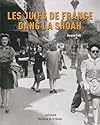 Les Juifs de France dans la Shoah