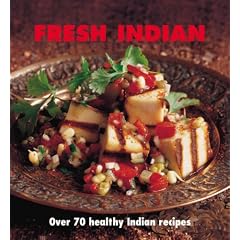 Fresh Indian: Over 70 Healthy Recipes