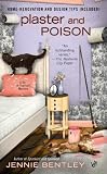Plaster and Poison (A Do-It-Yourself Mystery)