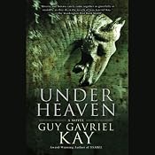 Under Heaven | [Guy Gavriel Kay]