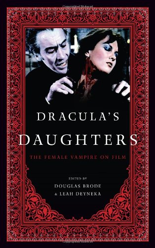 Dracula's Daughters: The Female Vampire on Film
