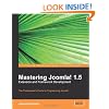 Mastering Joomla! 1.5 Extension and Framework Development: The Professional Guide to Programming Joomla!