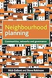Neighbourhood planning : communities, networks and governance