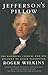 Jefferson's Pillow: The Founding Fathers and the Dilemma of Black Patriotism