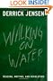 Walking On Water: Reading, Writing And Revolution