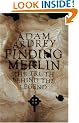 Finding Merlin: The Truth Behind the Legend