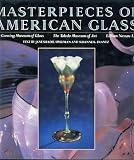 Masterpieces of American Glass: The Corning Museum of Glass, The Toledo Museum of Art, Lillian Nassau Ltd.