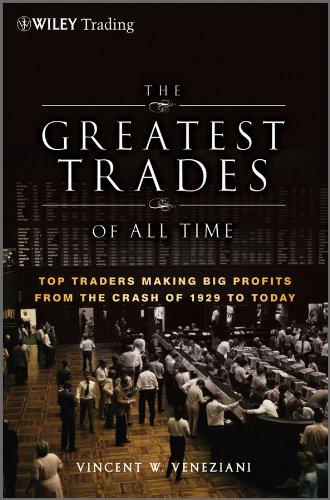 The Greatest Trades of All Time: Top Traders Making Big Profits from the Crash of 1929 to Today (Wiley Trading)