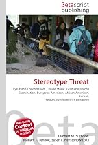 Stereotype Threat: Eye-Hand Coordination, Claude Steele, Graduate Record Examination, European American, African American, Racism, Sexism, Psychometrics of Racism