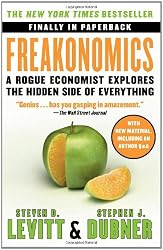 Freakonomics: A Rogue Economist Explores the Hidden Side of Everything (P.S.)