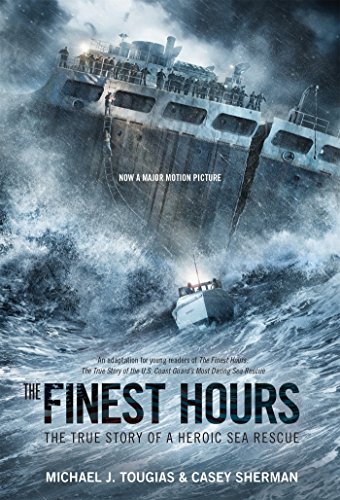 The Finest Hours: The True Story of a Heroic Sea Rescue (True Storm ...