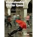 Understanding Shutter Speed: Action, Low-Light and Creative Photography. Bryan Peterson