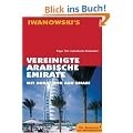 Vereinigte Arabische Emirate Reisehandbuch: Mit Dubai & Abu Dhabi. Tipps ! f�r individuelle Entdecker