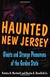 Haunted New Jersey: Ghosts and Strange Phenomena of the Garden State