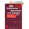 Elektrische Maschinen und Antriebe: Lehr- und Arbeitsbuch für Gleich-, Wechsel- und Drehstrommaschinen sowie Elektronische Antriebstechnik Elektrische Maschinen und Antriebe: Lehr- und Arbeitsbuch für Gleich-, Wechsel- und Drehstrommaschinen sowie Elektronische Antriebstechnik