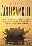 Image de Achtsamkeit: Wie Sie durch Achtsamkeit ein glückliches Leben in Ruhe und Entspannung führen werden