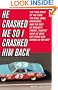 He Crashed Me So I Crashed Him Back: The True Story of the Year the King, Jaws, Earnhardt, and the Rest of NASCAR's Feudin', Fightin' Good Ol' Boys Put Stock Car Racing on the Map