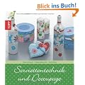 Serviettentechnik und D�coupage: Inspirationen - Materialkunde - Techniken