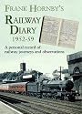 Frank Hornby's Railway Diary 1952-59: A Personal Record of Railway Journeys and Observations (Railway Heritage)