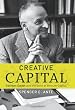 Creative Capital: Georges Doriot and the Birth of Venture Capital