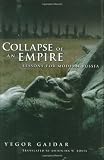 Collapse of an Empire: Lessons for Modern Russia