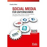 Social Media f�r Unternehmer: Wie man Xing, Twitter, Youtube und Co. erfolgreich im Business einsetztvon "Claudia Hilker"