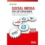 Social Media f�r Unternehmer: Wie man Xing, Twitte&hellip von Claudia Hilker