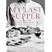 My Last Supper: 50 Great Chefs and Their Final Meals / Portraits, Interviews, and Recipes