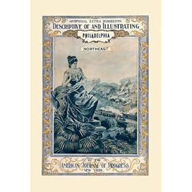 American Journal of Progress: Descriptive of and Illustrating Philadelphia Northeast 12x18...