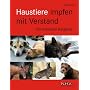 Haustiere impfen mit Verstand: Ein kritischer Ratgeber