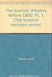 Scottish whalers before 1800. Pt. 1