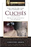 The Facts on File Dictionary of Cliches: Meanings And Origins of More Than 3,500 Terms And Expressions (Writers Library)