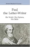 Paul the Letter Writer: His World, His Options, His Skills