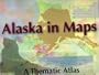 Alaska in Maps: A Thematic Atlas