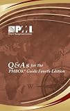 Q & A's for the Pmbok Guide Fourth Edition