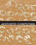 Aesthetic Computing (Leonardo Books)