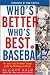 Search : Who's Better, Who's Best in Baseball?