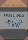 Outlines of Criminal Law: Based on Lectures Delivered in the University of Cambridge